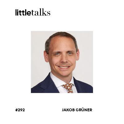 little talks - #292 Jakob Grüner | Anwalt und Politiker