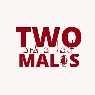 Its Been A Long Year... | 2 And A Half Malis #20