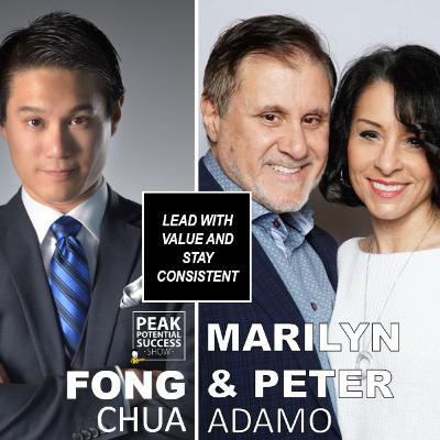 LEAD WITH VALUE AND STAY CONSISTENT - Investors and Entrepreneurs - MARILYN & PETER ADAMO