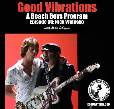 Good Vibrations: Episode 30 — Mike D'Amico (Nick Walusko tribute) Good Vibrations: Episode 30 — Mike D'Amico (Nick Walusko tribute)