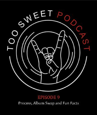 009 - Process, Album Swap & Fun Facts