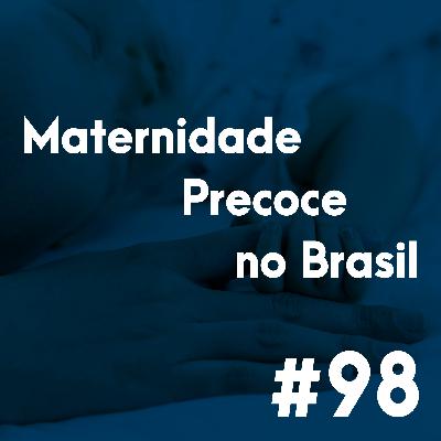 #98 - O problema da maternidade precoce no Brasil