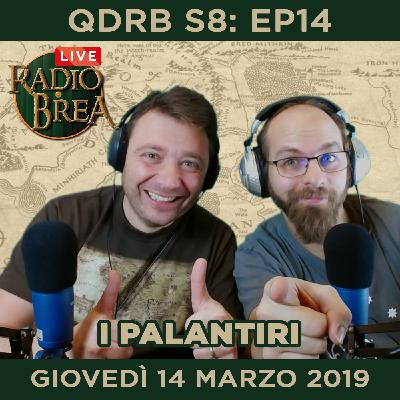 QDRB S8:Ep14 - I PALANTIRI
