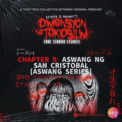 Episode 26 - True Terror Stories "Chapter 9: Aswang ng San Cristobal [Aswang Series]"