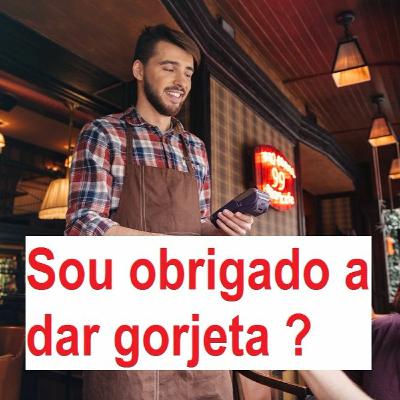 Sou obrigado a dar gorjeta ?