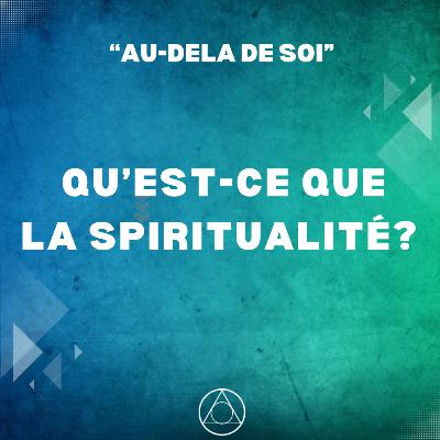 Qu'est-ce que la spiritualite? #2