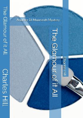The Glamour of it All - Episode 7 in the DI Adam Moorcroft Mystery serles