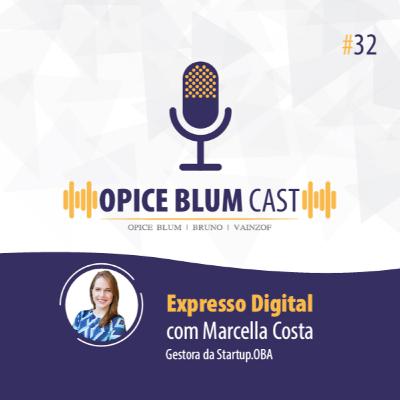 #32 Expresso Digital, com Marcella Costa