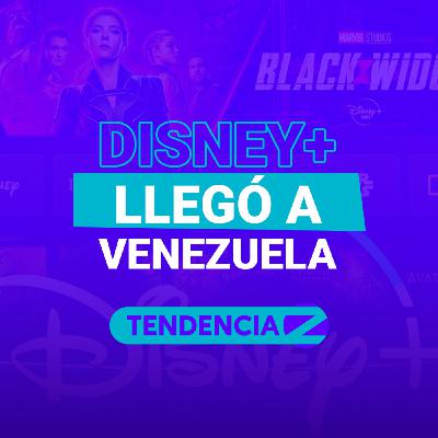 Disney + llegó a Venezuela - Tendencia Z⚡️