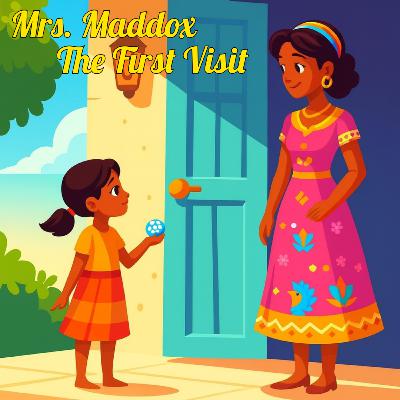 Mrs. Maddox - The First Visit | An Original Children's Bedtime Story Mrs. Maddox - The First Visit | An Original Children's Bedtime Story