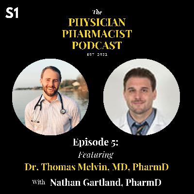 5. From Pharmacist to Cardiothoracic Surgeon with Dr. Thomas Melvin | The Physician Pharmacist Podcast 5. From Pharmacist to Cardiothoracic Surgeon with Dr. Thomas Melvin | The Physician Pharmacist Podcast