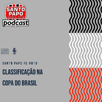 Santo Papo Futebol Clube #010 - Classificação na Copa do Brasil