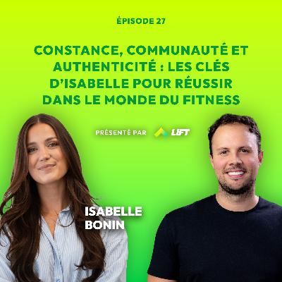 Constance, communauté et authenticité : les clés d’Isabelle pour réussir dans le monde du fitness - Sous Tension - Épisode 27