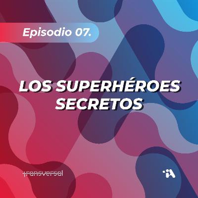Los Superhéroes Secretos Los Superhéroes Secretos