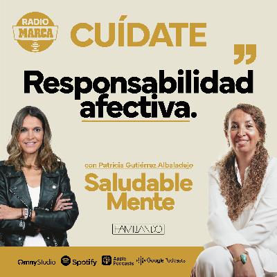 SaludableMENTE: Responsabilidad afectiva