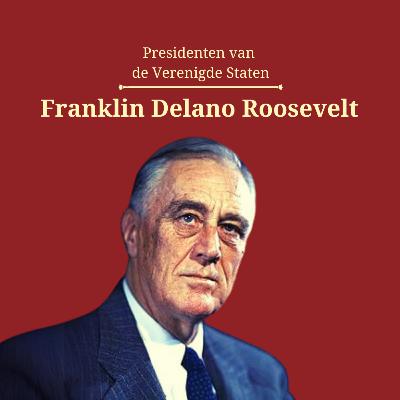 Franklin D. Roosevelt - Presidenten van de Verenigde Staten