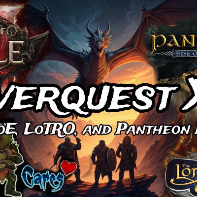 Everquest XP (PoE 2, Pantheon PvP, & LotRO) Ep. 7