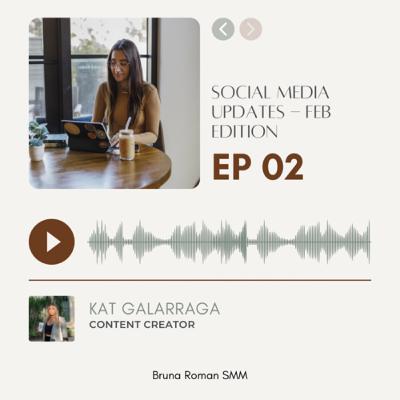 Social Media Updates - Feb Edition with Kat Galarraga