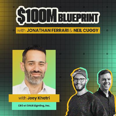 Joey Khatri’s Blueprint: Scaling Dals Lighting to $100M and Beyond Joey Khatri’s Blueprint: Scaling Dals Lighting to $100M and Beyond