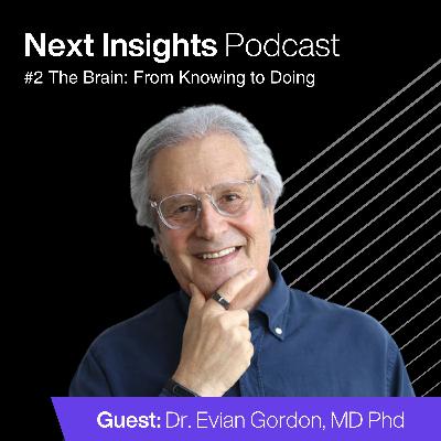 The Brain: From Knowing to Doing with Dr. Evian Gordon, MD PhD