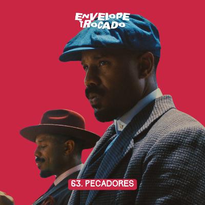 63. Crítica | Pecadores