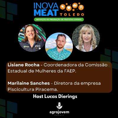 Força e Determinação: Mulheres no Agronegócio | Lisiane Rocha e Marilaine Sanches | INOVAMEAT Toledo