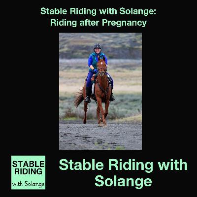 Stable Riding:  Riding after Pregnancy - Horses in the Morning