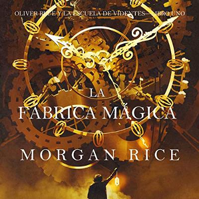 La fábrica mágica (Oliver Blue y la escuela de Videntes – Libro uno) [The Magic Factory (Oliver Blue and the School of Seers - Book One)] (Audiolibro) | Prueba Gratis