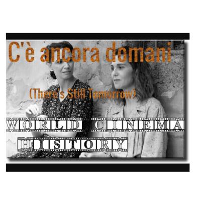 WCH Pod: "C'è ancora domani (There's Still Tomorrow)" (2023). Feminist Cinema or The Italian Ba WCH Pod: "C'è ancora domani (There's Still Tomorrow)" (2023). Feminist Cinema or The Italian Ba