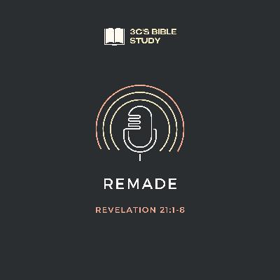 Remade - Revelation 21:1-8 Remade - Revelation 21:1-8