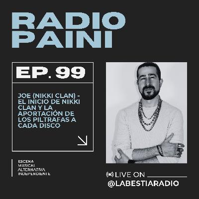 Radio Paini #99 - JOE (NIKKI CLAN)