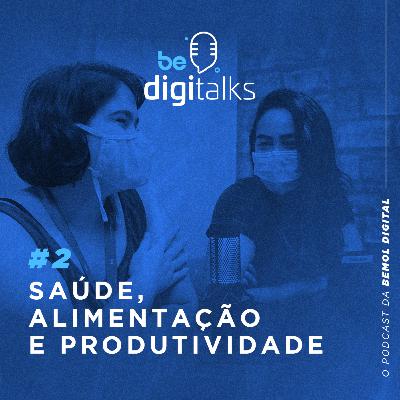 #2 - Saúde, alimentação e produtividade #2 - Saúde, alimentação e produtividade