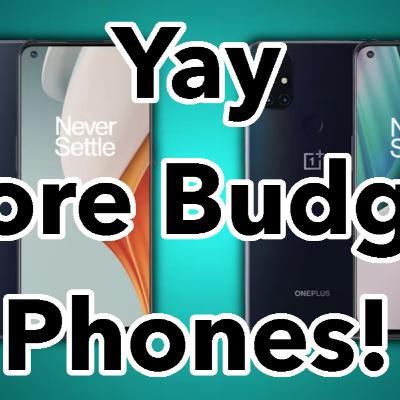 Yay... We Have TWO More Budget Phones! - OnePlus Nord N100 And N10 5G - The Daily Tech Podcast