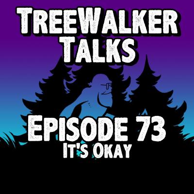 Episode 73: It's Okay