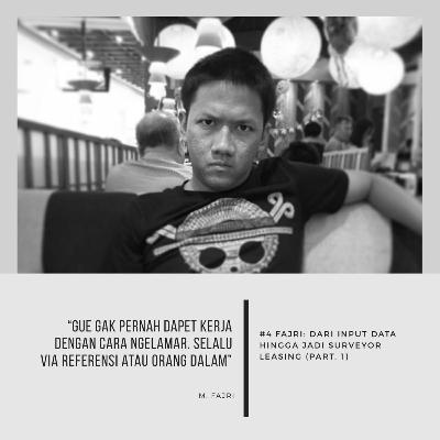 #4 Fajri: Dari input data hingga jadi surveyor leasing (part. 1) #4 Fajri: Dari input data hingga jadi surveyor leasing (part. 1)
