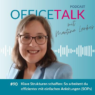 #90 | Klare Strukturen schaffen: So arbeitest du effizienter mit einfachen Anleitungen (SOPs)