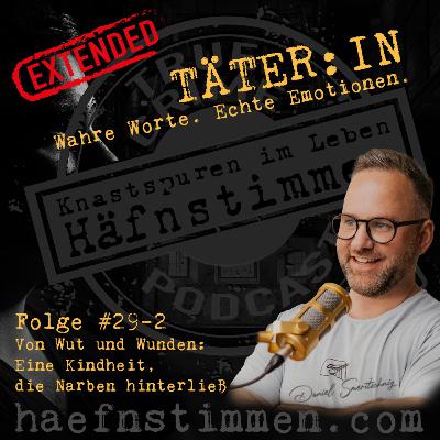 Folge #29 - Teil 2: Von Wut und Wunden: Eine Kindheit, die Narben hinterließ Folge #29 - Teil 2: Von Wut und Wunden: Eine Kindheit, die Narben hinterließ