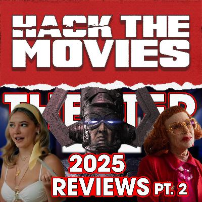 2025 Theatrical Releases Pt. 2- Hack The Movies Live Review Compilation 2025 Theatrical Releases Pt. 2- Hack The Movies Live Review Compilation