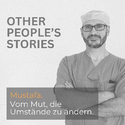 Mustafa: Vom Mut, die Umstände zu ändern Mustafa: Vom Mut, die Umstände zu ändern