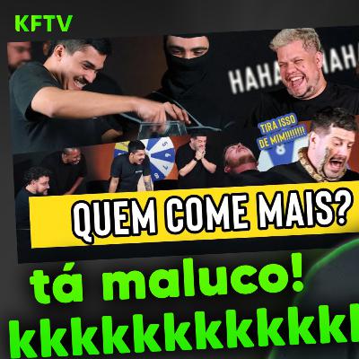 QUEM COME MAIS? do canal AQUELES CARAS | KFTV Show