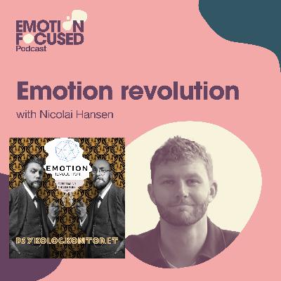 Emotion Revolution Bonus - Nicolai guesting the Emotion Focused Podcast