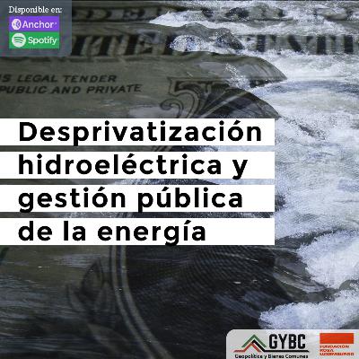 Desprivatización hidroeléctrica y gestión pública de la energía