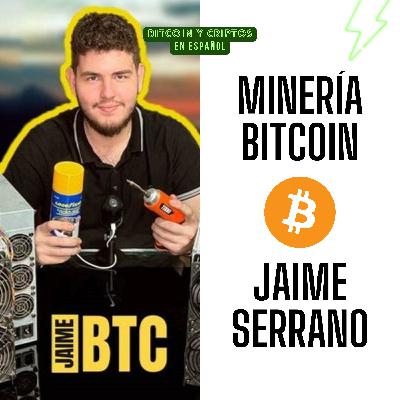 170. Minería Bitcoin con JaimeBTC