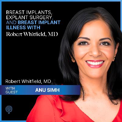 Episode 132: Flourish From Within: Microbiome, Metabolism, and Real-World Stewardship with Anu Simh | Dr. Robert Whitfield