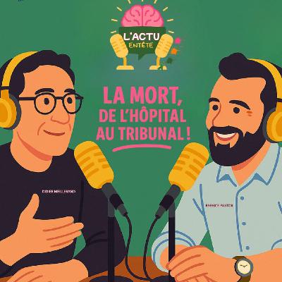 Episode 6 : La Mort...De l'Hopital...au Tribunal