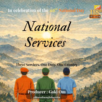 National Service in Bhutan – 118th National Day Special Program National Service in Bhutan – 118th National Day Special Program