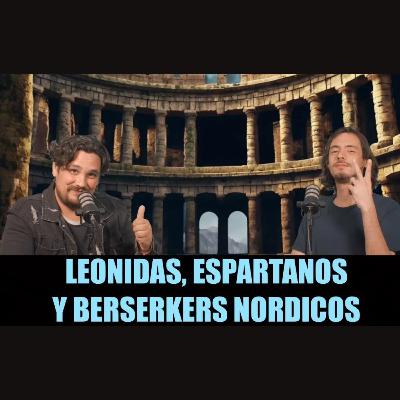 LEONIDAS, Espartanos y BERSERKERS NORDICOS - Cap# 36 La Orden De La Noche Podcast LEONIDAS, Espartanos y BERSERKERS NORDICOS - Cap# 36 La Orden De La Noche Podcast