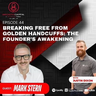 Breaking Free from Golden Handcuffs: The Founder’s Awakening with Mark Stern