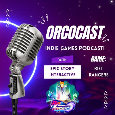 Orcocast | Rift Rangers | Indie Gaming Podcast | S2 E8