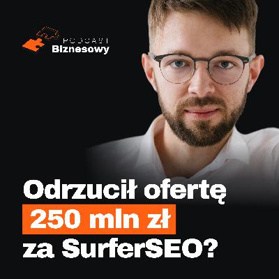 Odrzucił 250 mln zł i postawił na siebie?! Lucjan Suski [PODCAST BIZNESOWY #117]